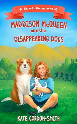 Cover of Maddison McQueen and the Disappearing Dogs