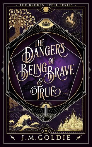 Cover of The Dangers of Being Brave & True