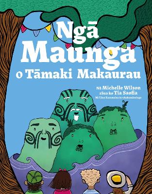 Cover of Ngā Maunga o Tāmaki Makaurau: The Maunga of Tamaki Makaurau