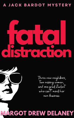 Cover of Fatal Distraction: A Jack Bardot Mystery
