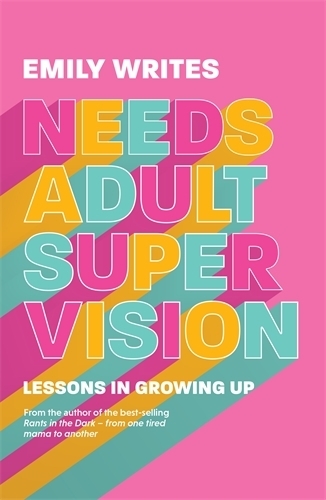Cover of Needs Adult Supervision: Lessons in Growing Up