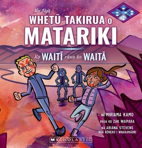 Cover of Ko Nga Whetu Takirua o Matariki: Ko Waiti Raua Ko Waita (The Twin Stars of Matariki: Waiti and Waita - Maori Edition)