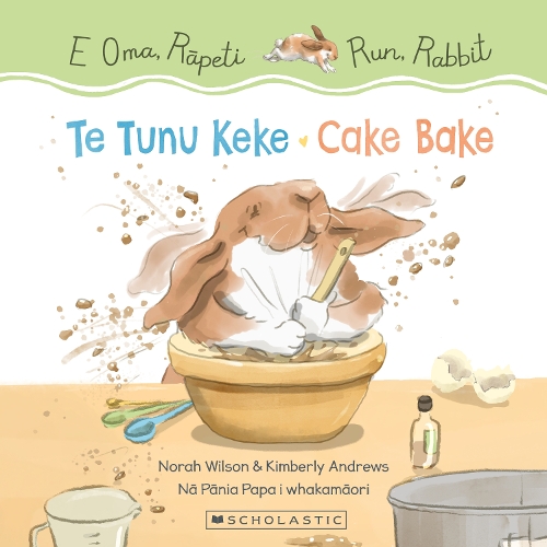 Cover of Run, Rabbit: Cake Bake / E Oma, Rapeti: Te Tunu Keke (Bilingual Edition)