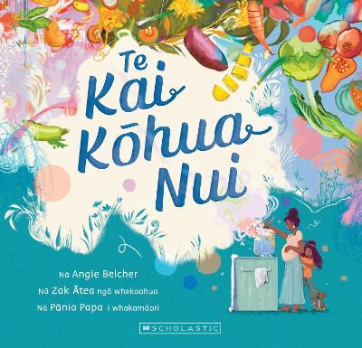 Cover of Te Kai Kohua Nui (The Big Boil-Up: Māori Edition)