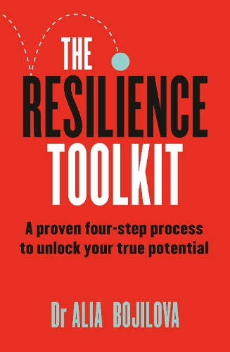 Cover of The Resilience Toolkit: A proven four-step process to unlock your true potential and inspire confidence from a former SAS psychologist for fans of Ceri Evans, Ant Middleton, and David Goggins