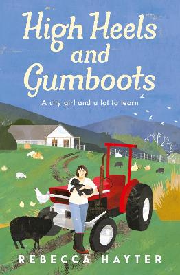 Cover of High Heels and Gumboots: A city girl and a lot to learn