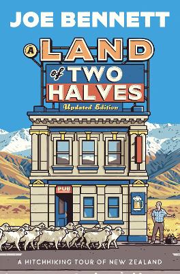 Cover of A Land of Two Halves: A Hitchhiking Tour of New Zealand from award-winning columnist, teacher, and international bestselling author of FROM THERE TO HERE