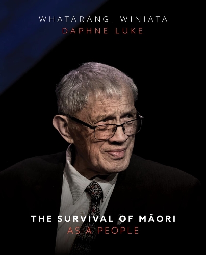 Cover of The Survival of Maori as a People: A Collection of Papers by Emeritus Professor Whatarangi Winiata