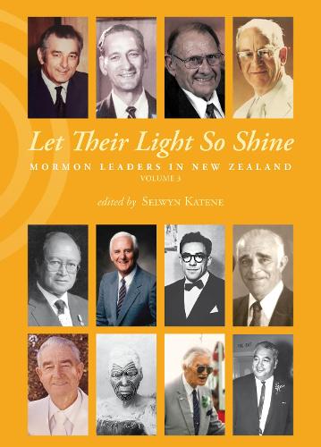 Cover of Let Their Light So Shine: Mormon Leades in New Zealand Volume 3