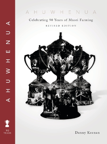 Cover of Ahuwhenua Celebrating 90 Years of Māori Farming (Revised)