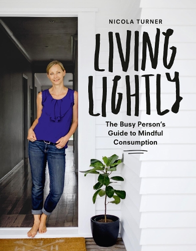Cover of Living Lightly: The Busy Person's Guide to Mindful Consumption