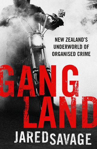 Cover of Gangland: New Zealand's Underworld of Organised Crime