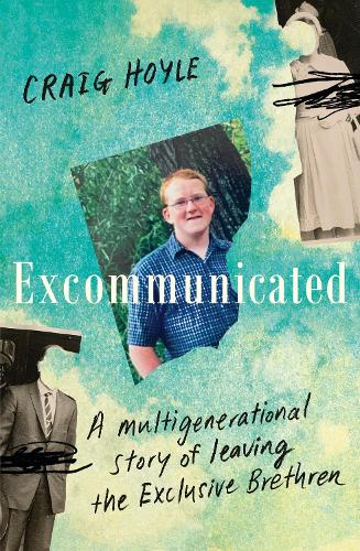Cover of Excommunicated: A heart-wrenching and compelling memoir about a family torn apart by one of New Zealand's most secretive religious sects for readers of Driving to Treblinka and Educated