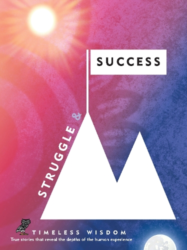 Cover of Struggle and Success: True Stories That Reveal the Depths of the Human Experience