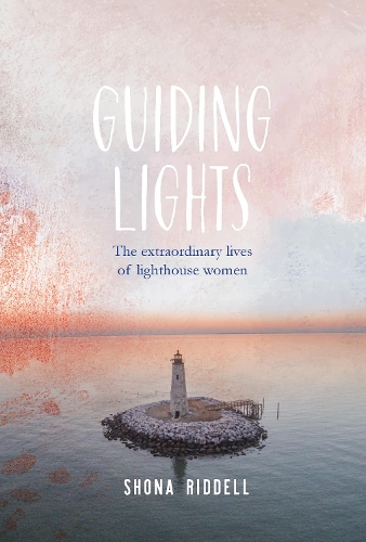 Cover of Guiding Lights: The Extraordinary Lives of Lighthouse Women