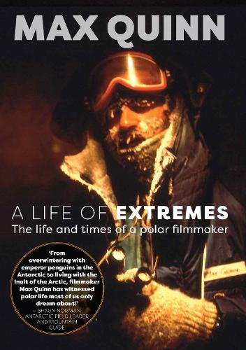 Cover of A Life of Extremes: The Life and Times of a Polar Filmmaker