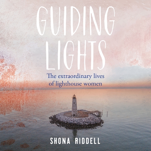 Cover of Guiding Lights: The Extraordinary Lives of Lighthouse Women