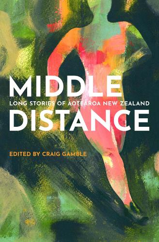 Cover of Middle Distance: Long Stories of Aotearoa New Zealand