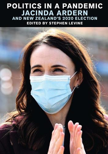 Cover of Politics in a Pandemic: Jacinda Ardern and New Zealand's 2020 Election
