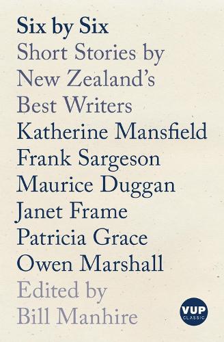 Cover of Six by Six: Short Stories by New Zealand's Best Writers