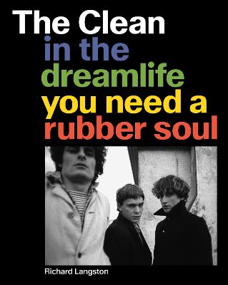 Cover of The Clean; In the Dream Life You Need a Rubber Soul