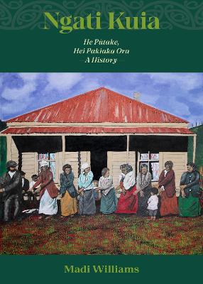 Cover of Ngāti Kuia: He Pūtake, Hei Pakiaka Ora | A History 