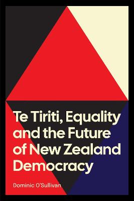 Cover of Te Tiriti, Equality and the Future of New Zealand Democracy