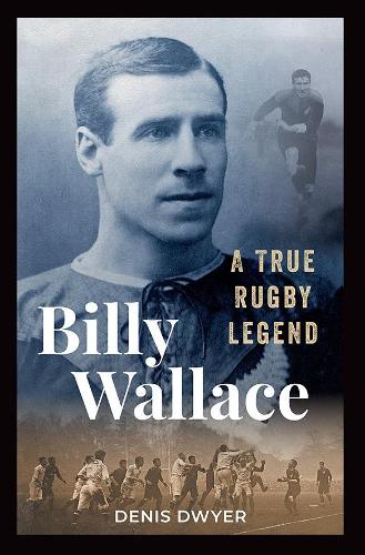 Cover of Billy Wallace: A True Rugby Legend