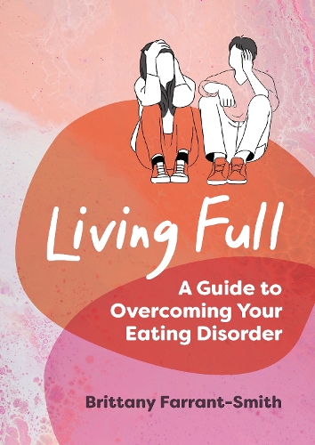 Cover of Living Full: A Guide to Overcoming Your Eating Disorder