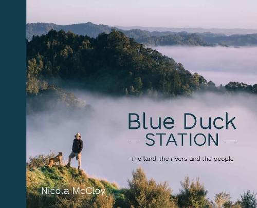Cover of Blue Duck Station: The land, the rivers and the people