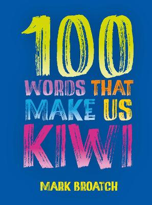 Cover of 100 Words That Make Us Kiwi