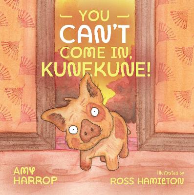 Cover of You Can't Come In, Kunekune!