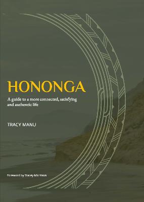 Cover of Hononga: A guide to a more connected, satisfying and authentic life