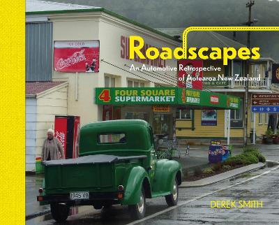 Cover of Roadscapes: An Automotive Retrospective of Aotearoa New Zealand