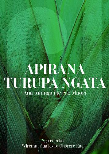 Cover of Apirana Turupa Ngata: Ana tuhinga i roto i te reo Maori