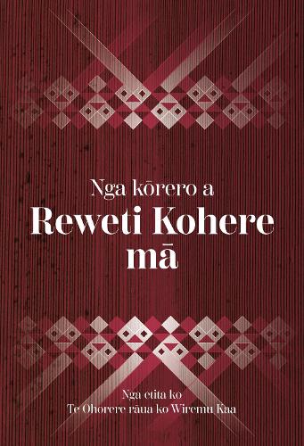 Cover of Nga Kōrero a Reweti Kohere Mā