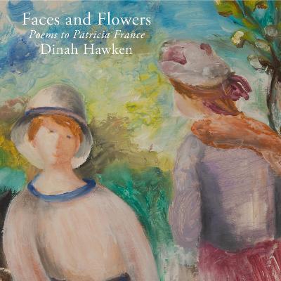 Cover of Faces and Flowers: Poems to Patricia France