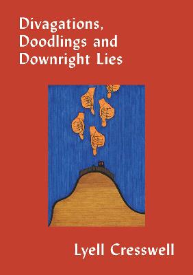 Cover of Divagations, Doodlings and Downright Lies