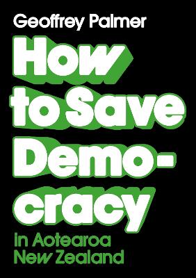 Cover of How to Save Democracy in Aotearoa New Zealand