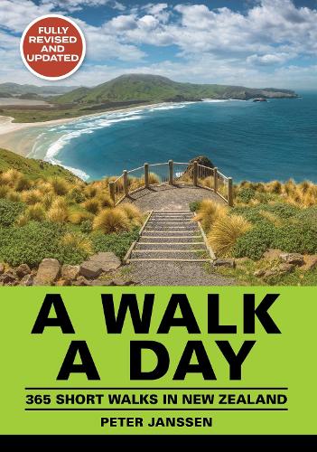 Cover of A Walk A Day: 365 Short Walks in New Zealand