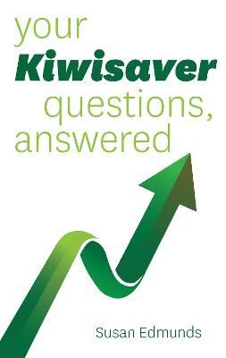 Cover of Your Kiwisaver Questions, Answered