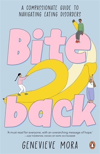 Cover of Bite Back: A compassionate guide to navigating eating disorders