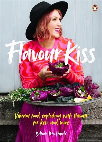Cover of Flavour Kiss: Vibrant Food Exploding with Flavour for Keto and More