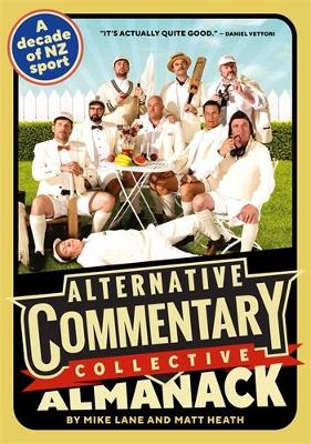 Cover of The Alternative Commentary Collective Almanack: A Decade of New Zealand Sports, Illustrated