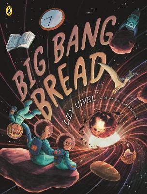Cover of Big Bang Bread: A 13.8-Billion-Year Adventure