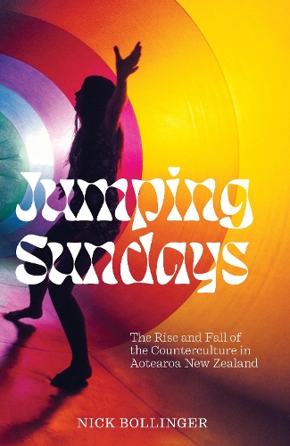Cover of Jumping Sundays: The Rise and Fall of the Counterculture in Aotearoa New Zealand: 2022