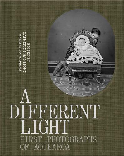 Cover of A Different Light: First Photographs of Aotearoa