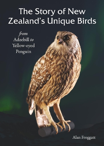 Cover of The Story of New Zealands Unique Birds