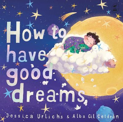 Cover of How to Have Good Dreams