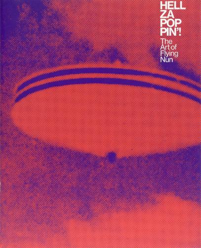 Cover of HELLZAPOPPIN'! The Art of Flying Nun